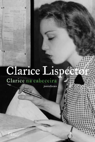 Capa do livro Clarice na cabeceira: jornalismo